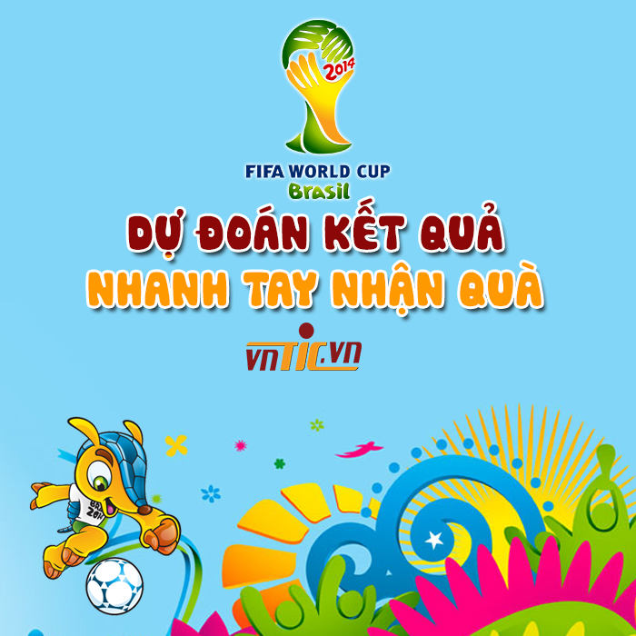Dự đoán kết quả WC 2014 cùng VNTIC