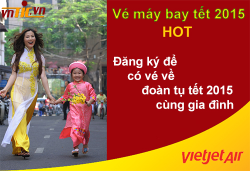 Đặt vé máy bay tết 2015 giá rẻ VietJet Air