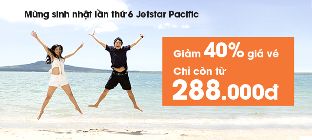 Giảm giá đến 40%, giá vé Jetstar chỉ còn 288,000 VNĐ