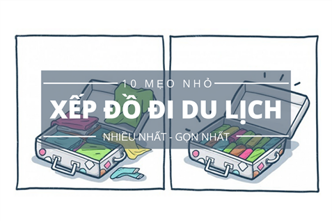 10 mẹo nhỏ xếp đồ du lịch nhiều nhất - gọn nhất